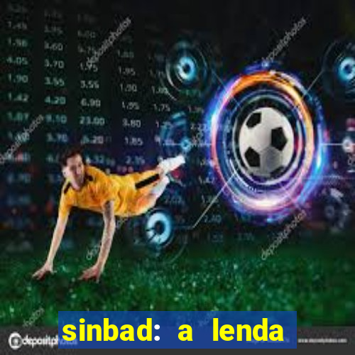 sinbad: a lenda dos sete mares dublado filme completo dublado download